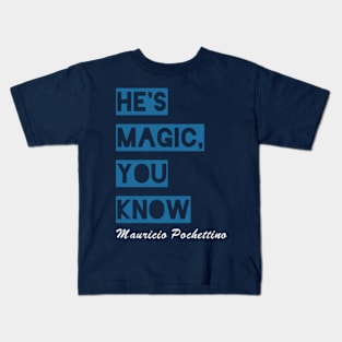 He's Magic You Know Kids T-Shirt